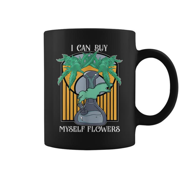 I Can Buy Myself Flowers Funny Weed Lady Apparel  Coffee Mug