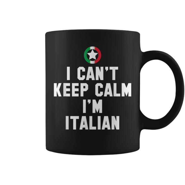 I Cant Keep Calm Im Italian Funny Gift Idea T  Coffee Mug