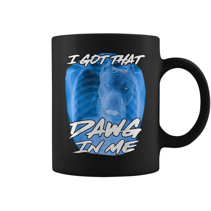 I Got That Dawg In Me Xray Pitbull Ironic Meme Viral Quote  Coffee Mug
