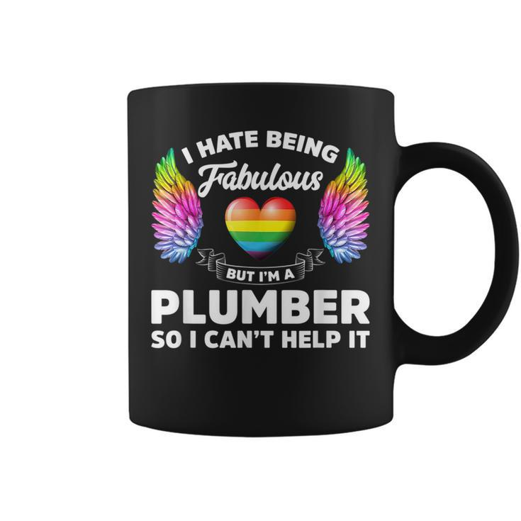I Hate Being Fabulous But Im A Plumber Gay Pride  Coffee Mug