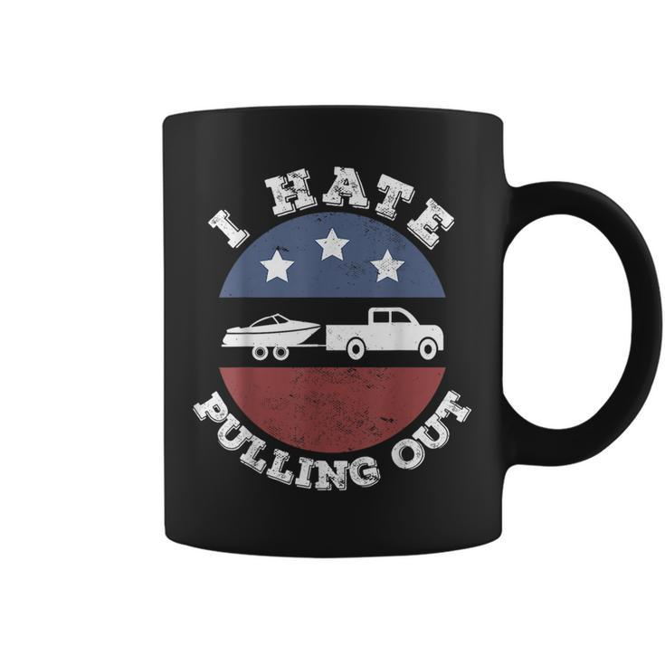 I Hate Pulling Out Patriotic Boating American Boat Captain  Coffee Mug
