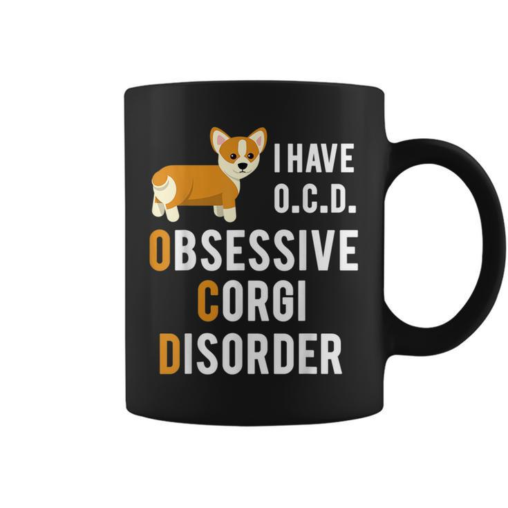 I Have Obsessive Corgi Disorder  Funny Pun Joke Coffee Mug