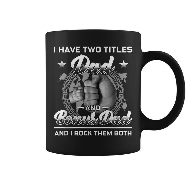 I Have Two Titles Dad And Bonus Dad Men Vintage Papa Stepdad  Coffee Mug