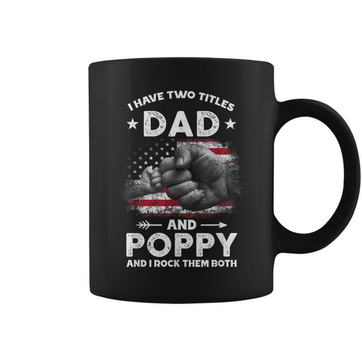 I Have Two Titles Dad And Poppy Men Vintage Decor Grandpa  Coffee Mug