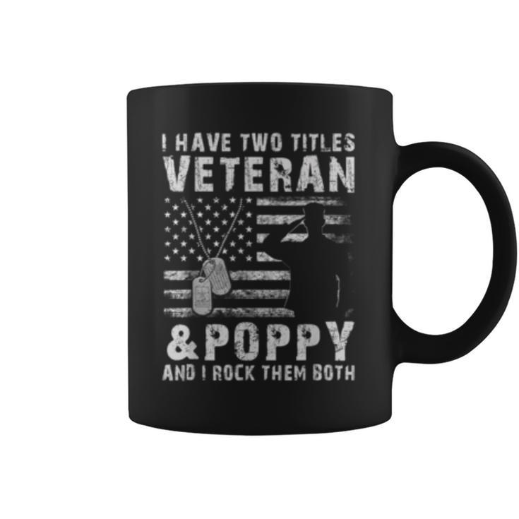 I Have Two Titles Veteran And Poppy  Coffee Mug