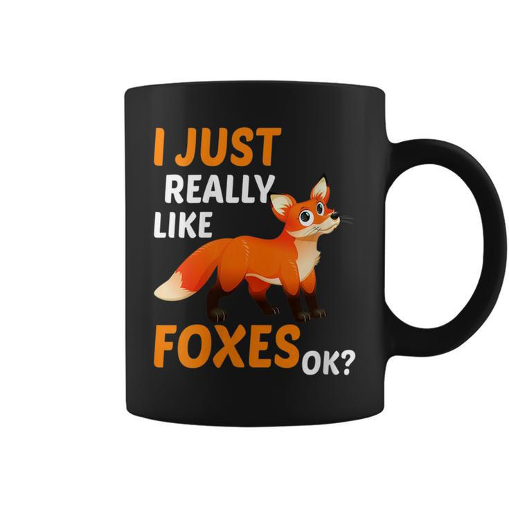 I Just Really Like Foxes Ok Funny Fox Gift For Womens Gifts For Fox Lovers Funny Gifts Coffee Mug