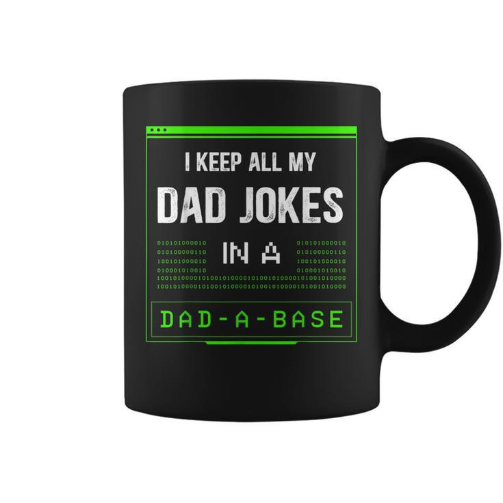 I Keep All My Dad Jokes In A Dad-A-Base Funny Father Saying  Coffee Mug