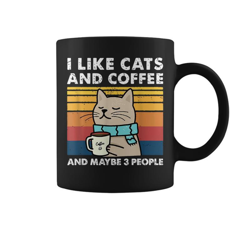 I Like Cats And Coffee And Maybe 3 People Funny Love Cats  Coffee Mug