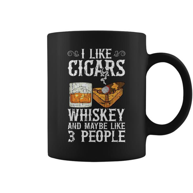 I Like Cigars Whiskey And Maybe 3 People Cigar Lounge  Whiskey Funny Gifts Coffee Mug