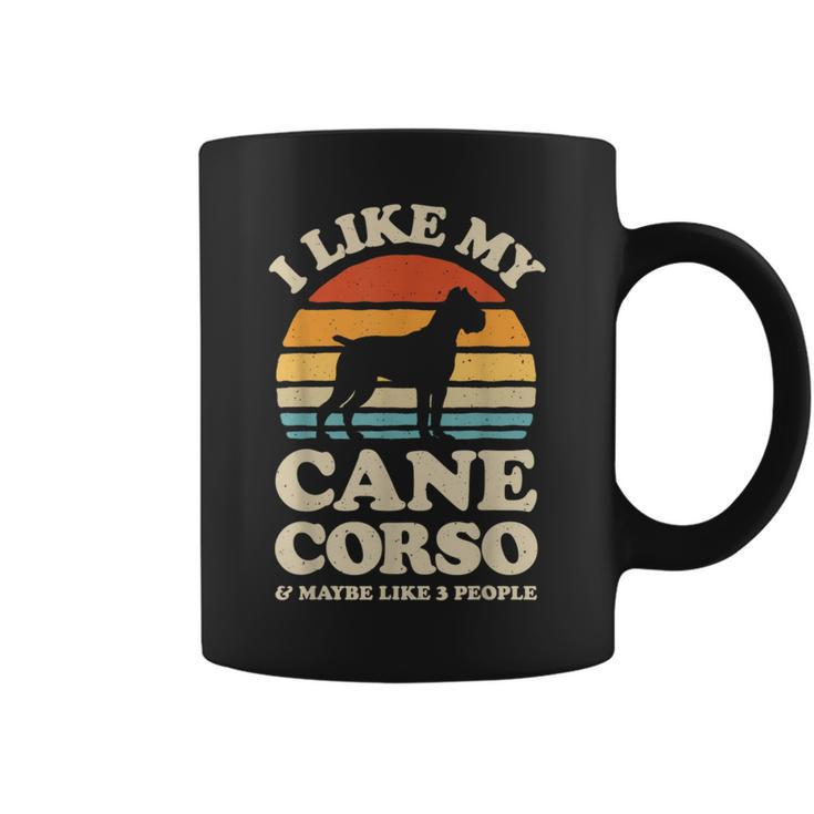 I Like My Cane Corso And Maybe Like 3 People Italian Mastiff  Coffee Mug