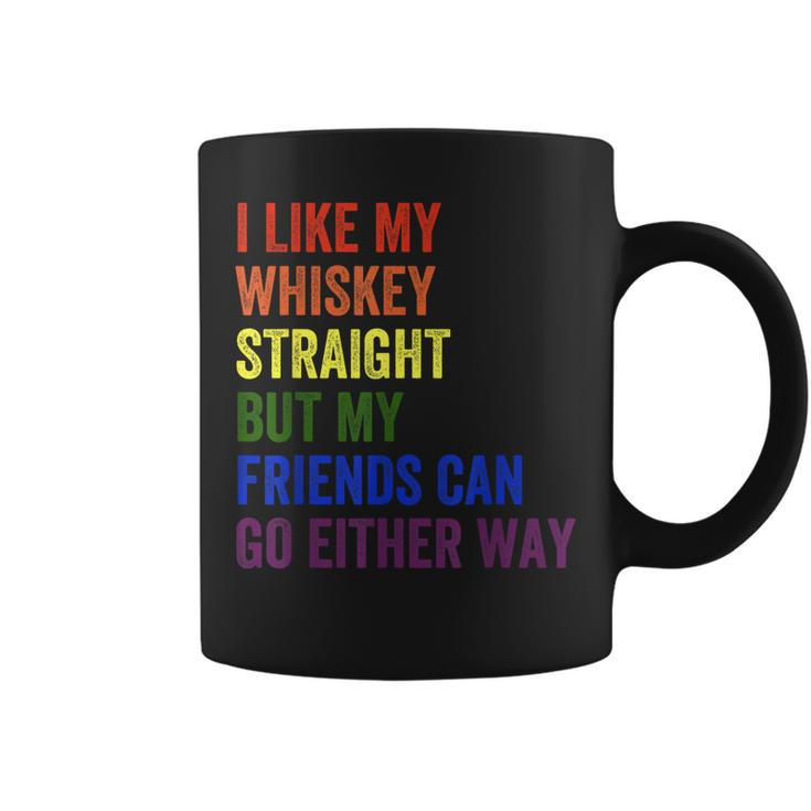 I Like My Whiskey Straight But My Friends Can Go Either Way  Coffee Mug