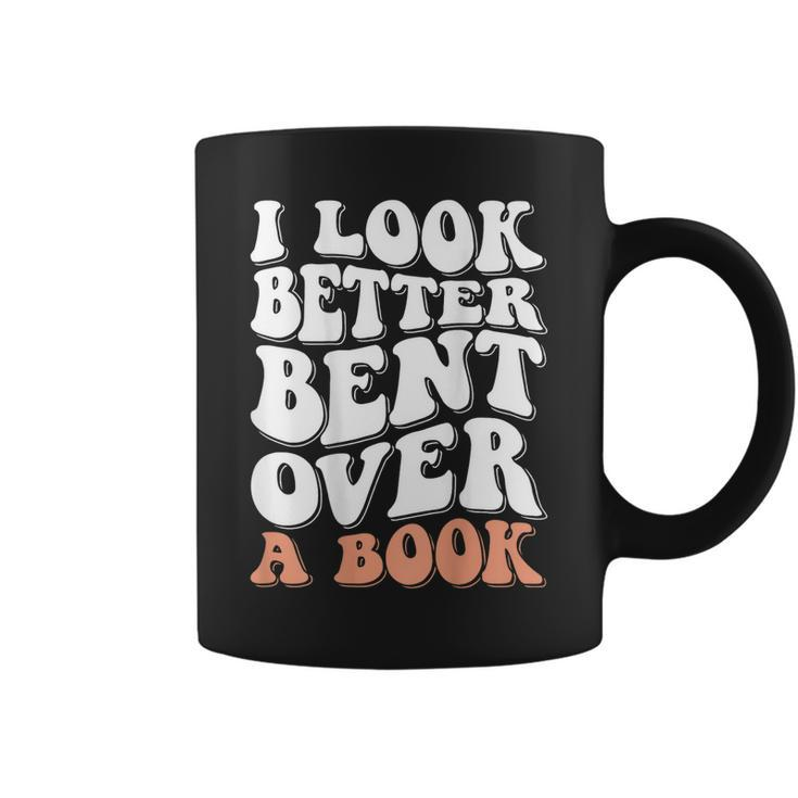 I Look Better Bent Over A Book  Coffee Mug