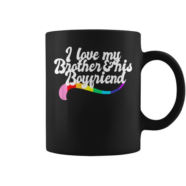 I Love My Brother & His Boyfriend Gay Sibling Pride Lgbtq  Coffee Mug