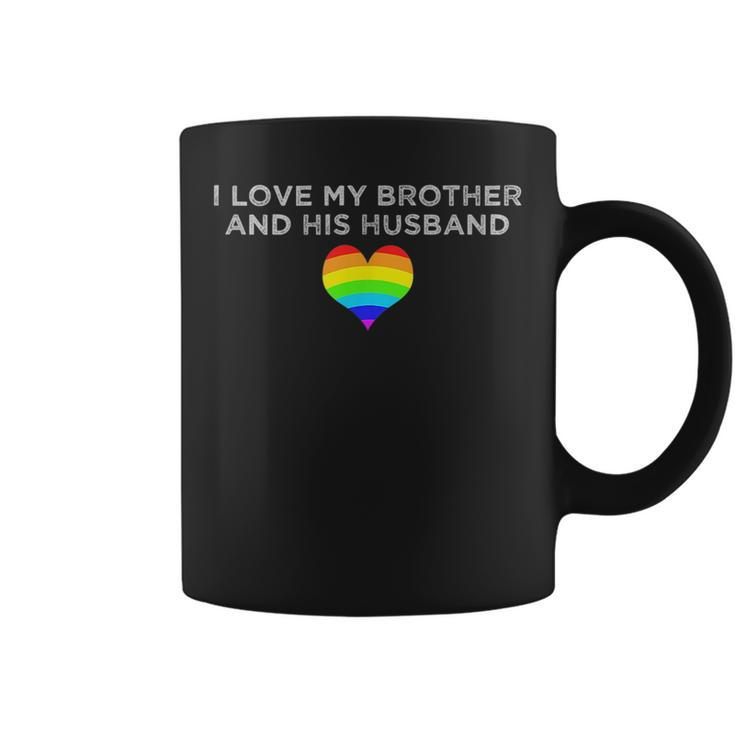 I Love My Brother And His Husband Gay Pride Loving Sibling  Coffee Mug