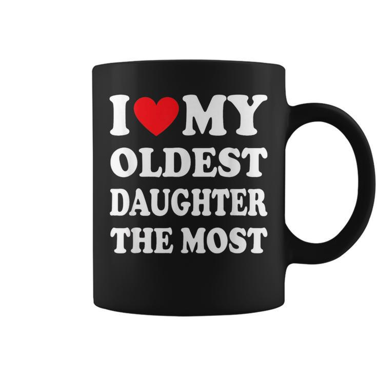 I Love My Oldest Daughter The Most Fathers Day Heart  Coffee Mug