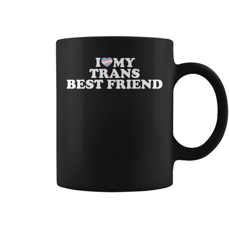 I Love My Trans Best Friend   Coffee Mug