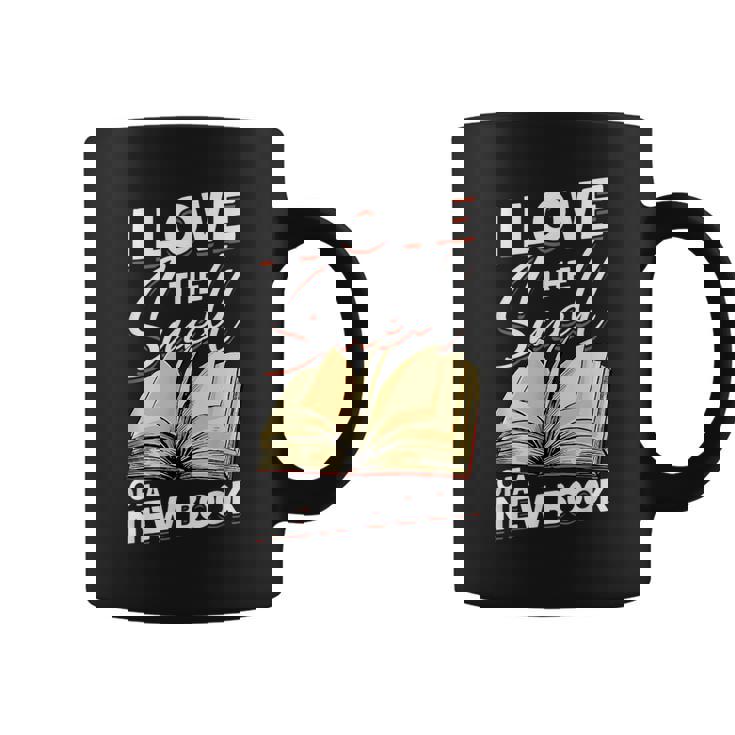 I Love The Smell Of A New Book Book Reading Bookworm Reading Funny Designs Funny Gifts Coffee Mug