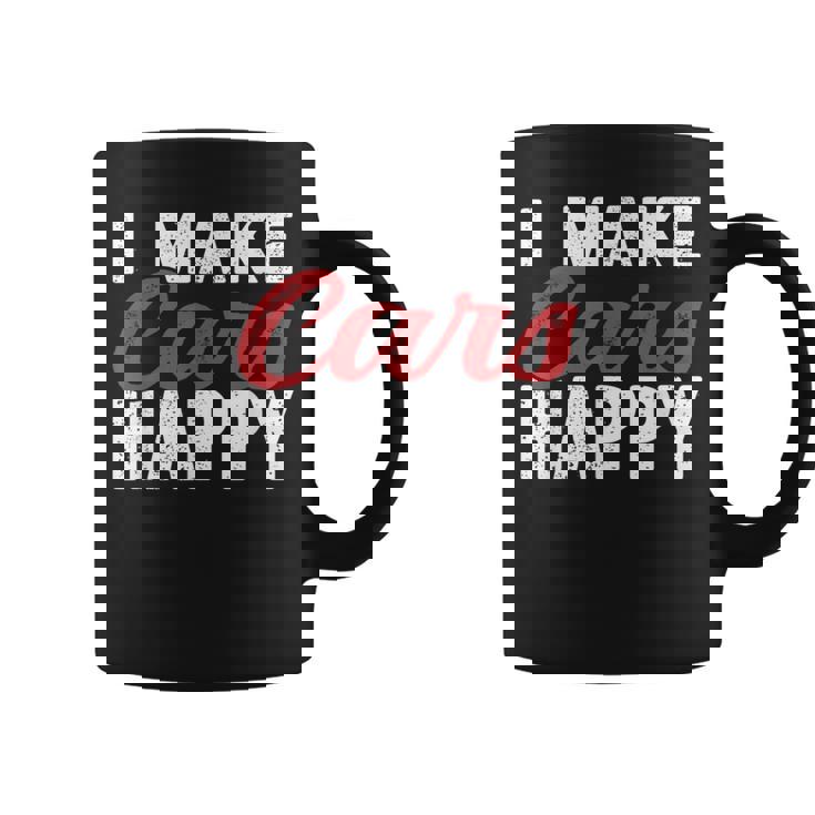 I Make Cars Happy Auto Detailer Car Detailing Cars Funny Gifts Coffee Mug