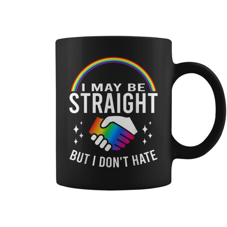 I May Be Straight But I Dont Hate Lgbt Gay & Lesbians Pride  Coffee Mug