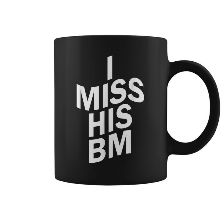 I Miss His Bm Coffee Mug
