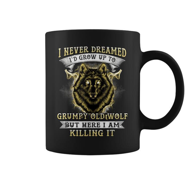I Never Dreamed Id Grow Up To Grumpy Old Wolf  Coffee Mug