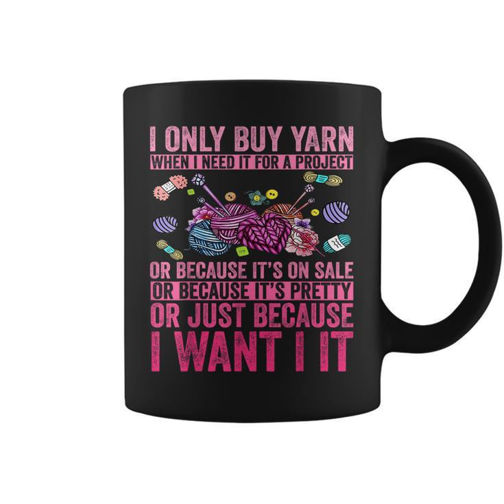 I Only Buy Yarn When I Need It For Project Vintage Knitting  Coffee Mug