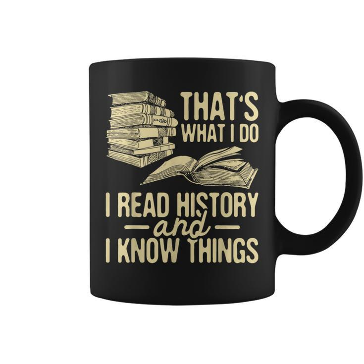 I Read History - Historian History Teacher Professor  Coffee Mug