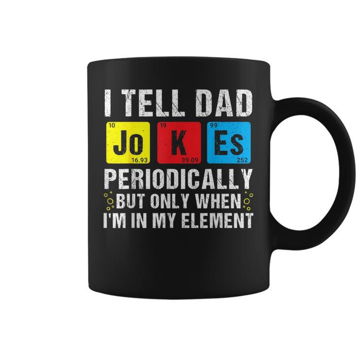 I Tell Dad Jokes Periodically Funny Daddy Jokes Fathers Day  Coffee Mug
