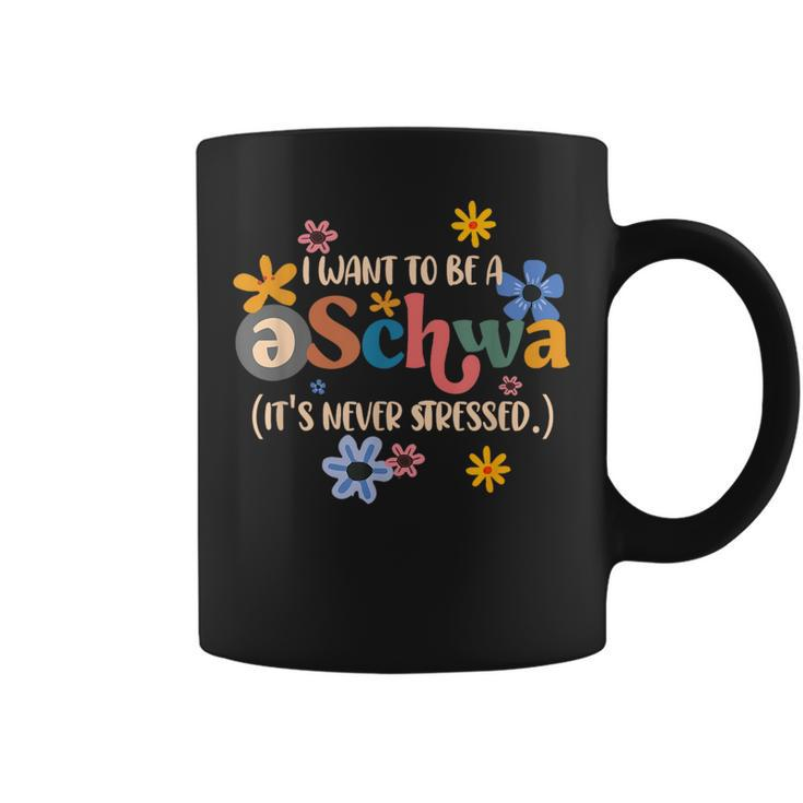 I Want To Be A Schwa Its Never Stressed Science Of Reading  Coffee Mug
