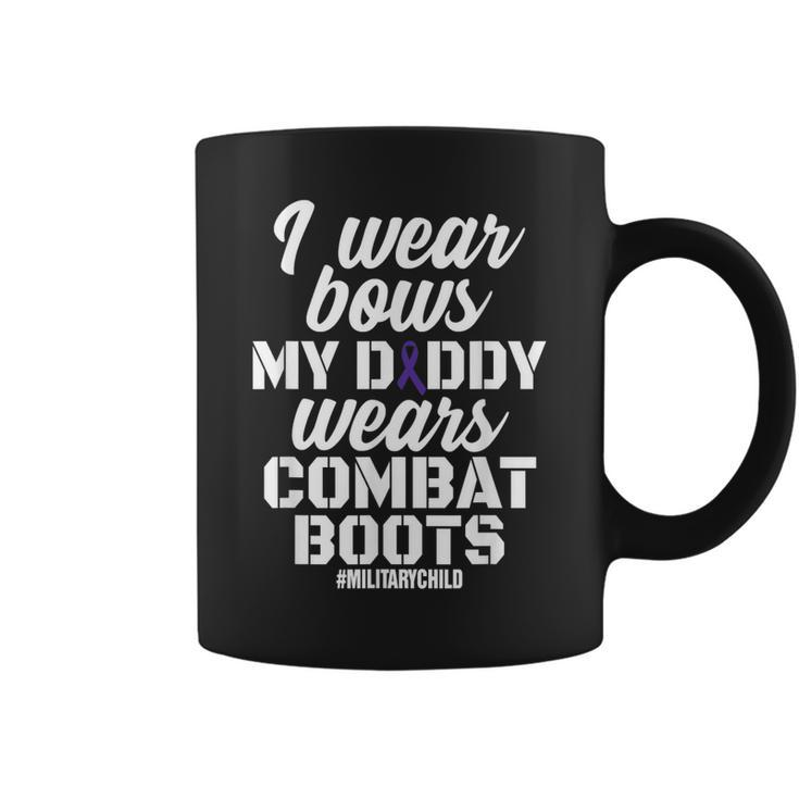 I Wear Bows My Daddy Wears Combat Boots Military  Gift Coffee Mug