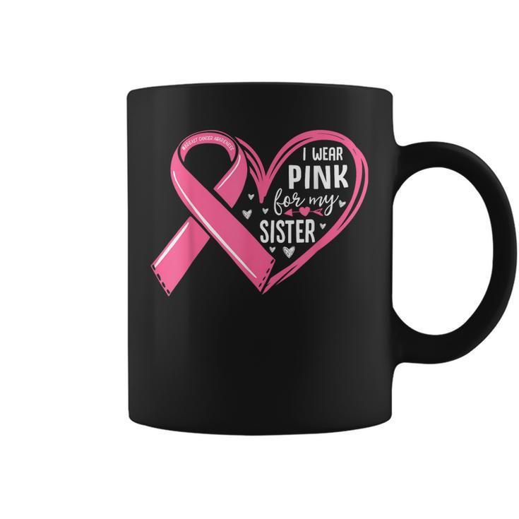 I Wear Pink For My Sister Heart Breast Cancer Awareness  Coffee Mug