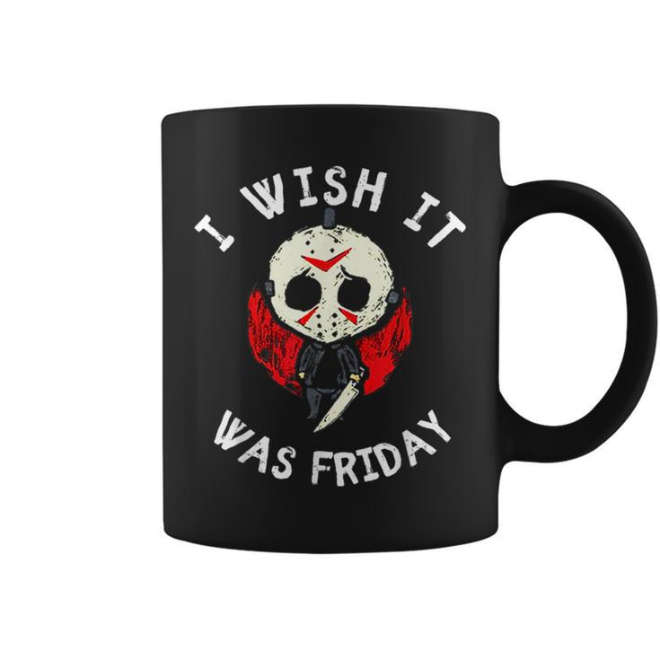 I Wish It Was Friday Funny Halloween Scary Holiday  Coffee Mug