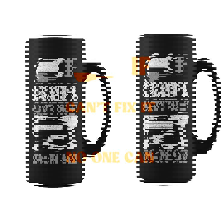 If Grandpa Cant Fix It No One Can Fathers Day Funny Grandpa  Coffee Mug