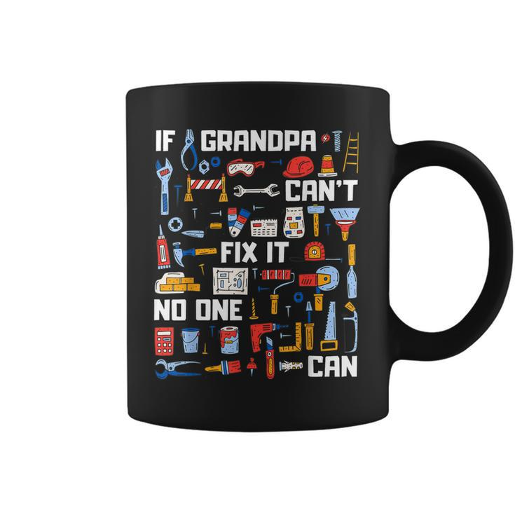 If Grandpa Cant Fix It No One Can Funny  Granddad Papa  Coffee Mug