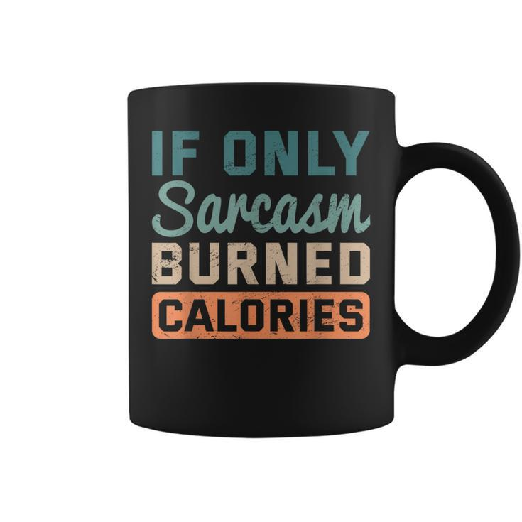 If Only Sarcasm Burned Calories Bodybuilder Fitness Workout  Coffee Mug
