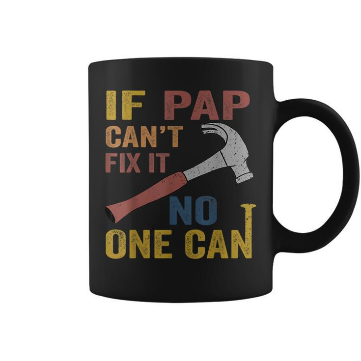 If Pap Cant Fix It Gift For Men Fathers Day  Coffee Mug