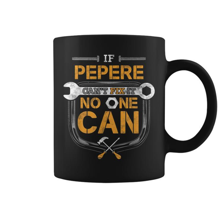 If Pepere Cant Fix It Handyman Gift Grandpa Car Mechanic Gift For Mens Coffee Mug