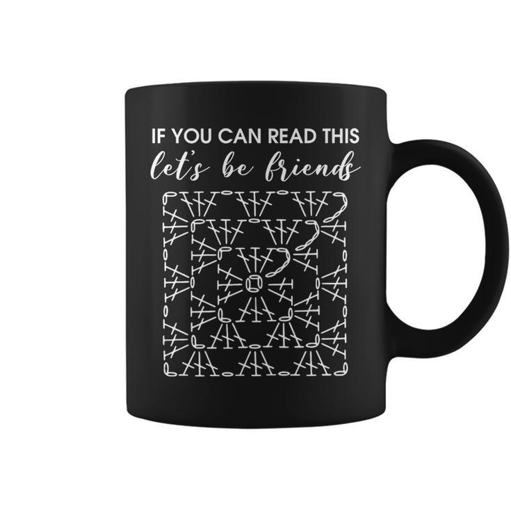 If You Can Read This Lets Be Friends Crochet   Coffee Mug