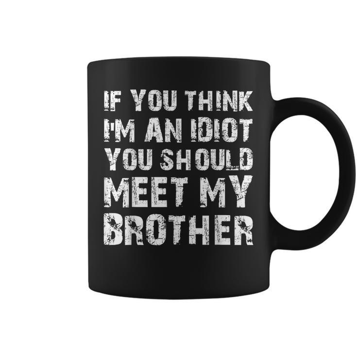 Retro If You Think I'm An Idiot Funny Humor Tee Funny If You Think I'm an  Idiot You Should Meet My Brother Throw Pillow, 18x18, Multicolor