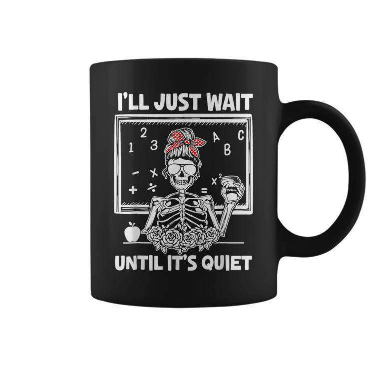 I'll Just Wait Until It's Quiet Teacher Lazy Halloween Coffee Mug