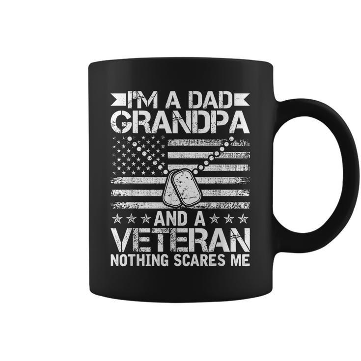 Im A Dad Grandpa And A Veteran Nothing Scares Me Gift For Mens Veteran Funny Gifts Coffee Mug