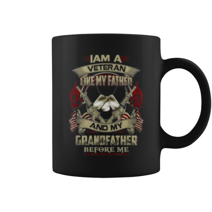 Im A Veteran Like My Father And My Grandfather Before Me  Coffee Mug