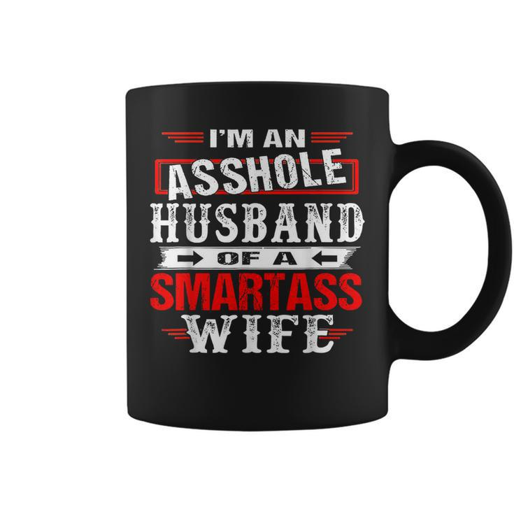Im An Asshole Husband Of A Smartass Wife  Gift For Women Coffee Mug