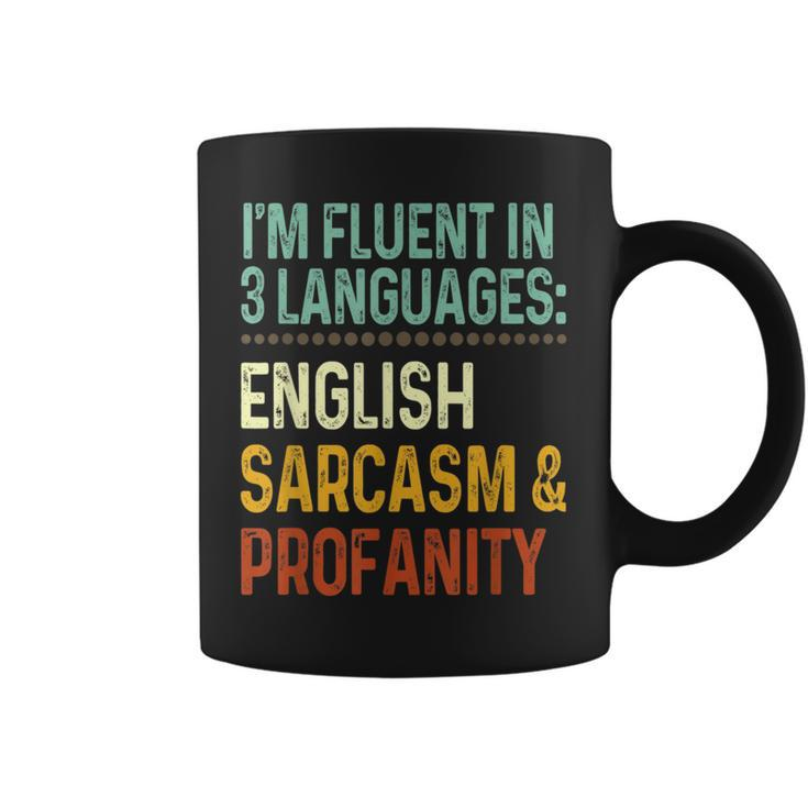 Im Fluent In 3 Languages English Sarcasm & Profanity  Coffee Mug
