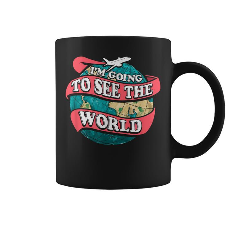 Im Going To See The World Traveling  Coffee Mug