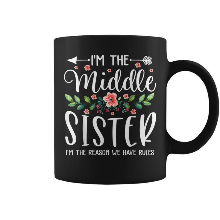 I'm The Middle Sister I Am Reason We Have Rules Cute Floral Coffee Mug