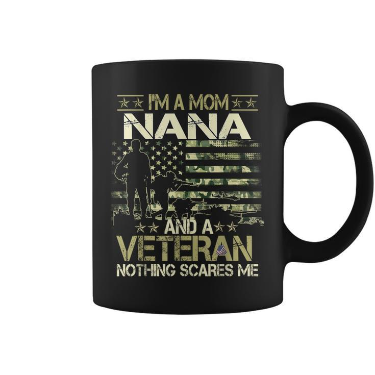 I'm A Mom Nana And A Veteran Nothing Scares Me Mother Day Coffee Mug