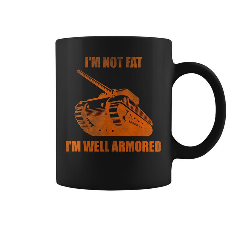 Im Not Fat Im Well Armored  Coffee Mug