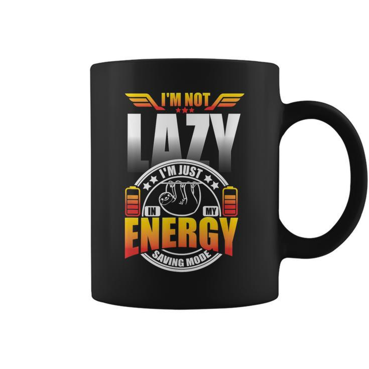 Im Not Lazy Im Just In My Energy Saving Mode  Coffee Mug