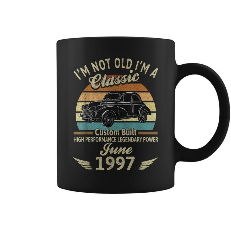 Im Not Old Im 1997 Classic Custom Built June Birthday Coffee Mug
